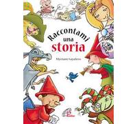 Raccontami una storia. Ediz. illustrata