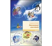 Raccontami una storia. Ediz. illustrata
