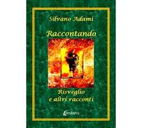 Raccontando. Risveglio e altri racconti