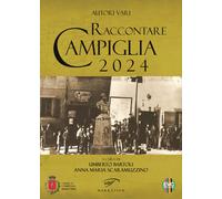 Raccontare Campiglia 2024 - Bartoli U. (cur.); Scaramuzzino A. M. (cur.)