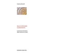 Raccontare comunità. La funzione formativa della memoria sociale
