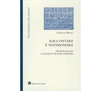 Raccontare è testimoniare. Oriana Fallaci e la scrittura del dissenso
