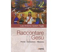 Raccontare Gesù. Parola, Comunione, Missione