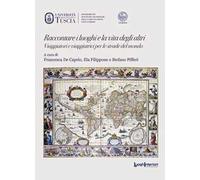 Raccontare i luoghi e la vita degli altri. Viaggiatori e viaggiatrici per le strade del mondo