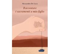 Raccontare i sacramenti a mio figlio