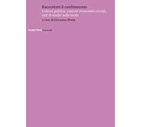 Libri Raccontare Il Cambiamento. Cultura Politica, Contesti Economico-Sociali, C