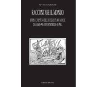 Raccontare il mondo. Storia e fortuna del devisement du monde di Marco Polo e Ru