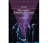 Libri Ambrosio Ilaria / Laura Novelli - Raccontare Il Mulino Di Amleto. Per Un T