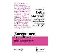 Raccontare la cultura. Come si informano gli italiani, come si comunicano i musei
