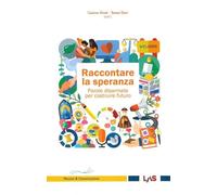 Raccontare la speranza. Parole disarmate per costruire il futuro