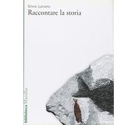 Raccontare la storia. Generi, narrazioni, discorsi