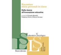 Raccontare storie personali in classe. Dalla ricerca all'innovazione educativa