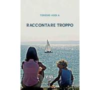 Raccontare troppo