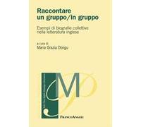 Raccontare un gruppo/in gruppo. Esempi di biografie collettive nella letteratura inglese
