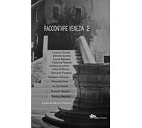 Raccontare Venezia. Vol. 2