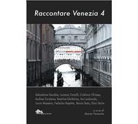 Raccontare Venezia. Vol. 4