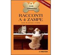 Racconti a 4 zampe. Storie di amicizia e fedeltà