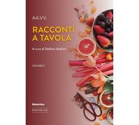 Racconti a tavola. Vol. 2 - [Historica Edizioni]