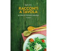 Racconti a tavola. Vol. 3. 2023 - [Historica Edizioni]