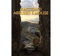 Racconti Abruzzo e Molise 2025