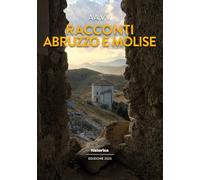 Racconti Abruzzo e Molise 2025