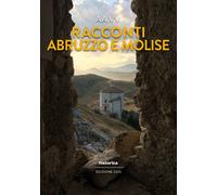 Racconti Abruzzo e Molise 2025 - AA.VV.