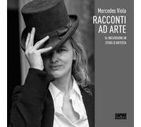 Racconti ad arte. 14 incursioni in studi d'artista