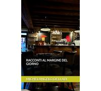 RACCONTI AL MARGINE DEL GIORNO
