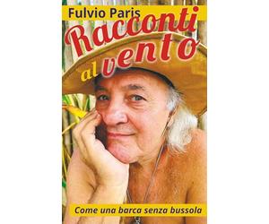 Racconti al vento: Come una barca senza bussola