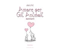 Racconti amore per gli animali 2024 - AA.VV.