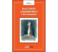 Racconti asimmetrici e altre incongruenze