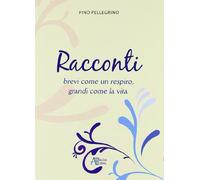 Racconti brevi come un respiro, grandi come la vita