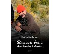 Racconti brevi di un veterinario cacciatore