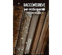 RACCONTI BREVI PER OCCHI SPECIALI EDIZIONE TASCABILE.: Lettura facilitata per adulti caratteri grandi.
