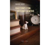 Racconti con l'inverno dentro - Sassi Davide