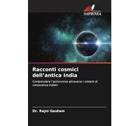 Racconti cosmici dell'antica India: Comprendere l'astronomia attraverso i sistemi di conoscenza indiani