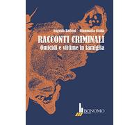 Racconti criminali. Omicidi e vittime in famiglia