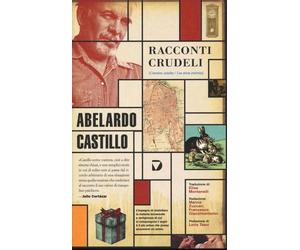 Racconti crudeli [Paperback] Castillo, Abelardo; Tassi, Loris and Montanelli, El