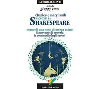 Racconti da Shakespeare. Sogno di una notte di mezza estate-Il mercante di Venezia-La commedia degli errori letto da Giuppy Izzo. Audiolibro. CD Audio
