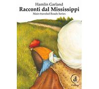 Racconti dal Mississippi. Main-traveled road series