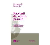 Racconti dal nostro passato. Avvenimenti, personaggi e aneddoti del battismo italiano