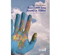 Racconti dal pianeta Terra. Con il canzoniere del Marziano Gentile