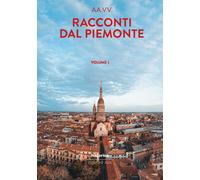 Racconti dal Piemonte 2026. Vol. 1 - [Historica Edizioni]