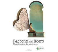 Racconti dal Roero. Una finestra da ascoltare