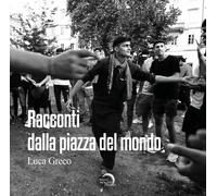 Racconti dalla piazza del mondo. Ediz. illustrata
