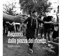 Racconti dalla piazza del mondo. Ediz. illustrata