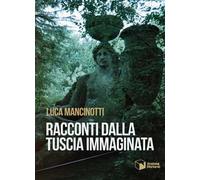 Racconti dalla Tuscia immaginata