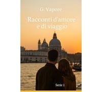 Racconti d'amore e di viaggio: Serie 1