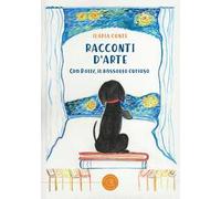 Racconti d'arte. Con Rolly, il bassotto curioso