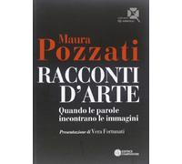 Racconti d'arte. Quando le parole incontrano le immagini